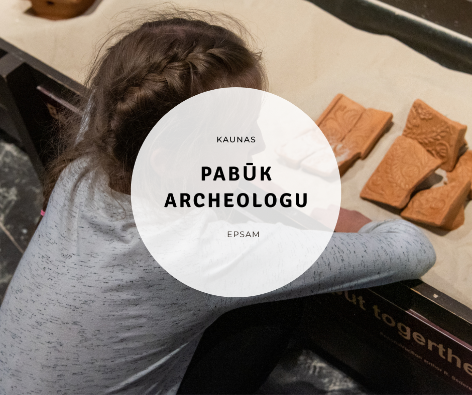 Kaunas – edukacija „Pabūk archeologu“